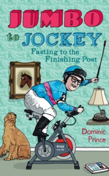 Jumbo to Jockey : Fasting to the Finishing Post, Paperback Book Jumbo to Jockey : Fasting to the Finishing Post, Paperback Book