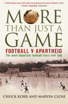 More Than Just a Game : Football v Apartheid, Paperback More Than Just a Game : Football v Apartheid, Paperback