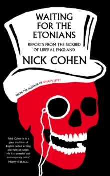 Waiting for the Etonians : Reports from the Sickbed of Liberal England, Paperback Book Waiting for the Etonians : Reports from the Sickbed of Liberal England, Paperback Book