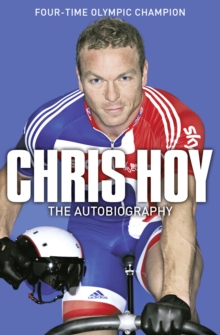 Chris Hoy: The Autobiography, Paperback Book Chris Hoy: The Autobiography, Paperback Book