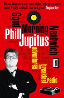 Good Morning Nantwich : Adventures in Breakfast Radio, Paperback Book Good Morning Nantwich : Adventures in Breakfast Radio, Paperback Book