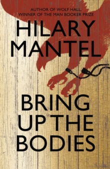 Bring Up the Bodies, Hardback Bring Up the Bodies, Hardback