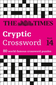 Times Cryptic Crossword Book 14 : 80 of the World's Most Famous Crossword Puzzles, Paperback Book Times Cryptic Crossword Book 14 : 80 of the World's Most Famous Crossword Puzzles, Paperback Book