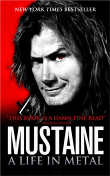 Mustaine: A Life in Metal, Paperback Mustaine: A Life in Metal, Paperback
