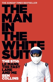 The Man in the White Suit : The Stig, Le Mans, the Fast Lane and Me, Paperback Book The Man in the White Suit : The Stig, Le Mans, the Fast Lane and Me, Paperback Book