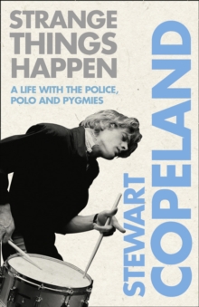 Strange Things Happen : A Life with the Police, Polo and Pygmies, Paperback Book Strange Things Happen : A Life with the Police, Polo and Pygmies, Paperback Book