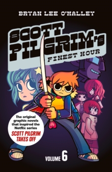 Scott Pilgrim's Finest Hour : Volume 6, Paperback Book Scott Pilgrim's Finest Hour : Volume 6, Paperback Book