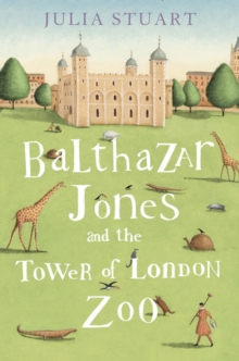 Balthazar Jones and the Tower of London Zoo, Paperback Book Balthazar Jones and the Tower of London Zoo, Paperback Book