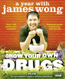 Grow Your Own Drugs : A Year with James Wong, Hardback Book Grow Your Own Drugs : A Year with James Wong, Hardback Book