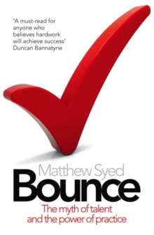 Bounce : The Myth of Talent and the Power of Practice, Paperback Book Bounce : The Myth of Talent and the Power of Practice, Paperback Book