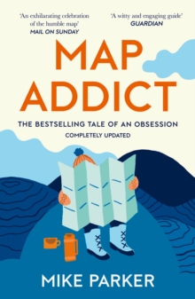 Map Addict : A Tale of Obsession, Fudge & the Ordnance Survey, Paperback Book Map Addict : A Tale of Obsession, Fudge & the Ordnance Survey, Paperback Book
