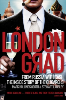 Londongrad : From Russia with Cash;the Inside Story of the Oligarchs, Paperback Book Londongrad : From Russia with Cash;the Inside Story of the Oligarchs, Paperback Book