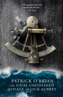 The Final, Unfinished Voyage of Jack Aubrey, Paperback The Final, Unfinished Voyage of Jack Aubrey, Paperback