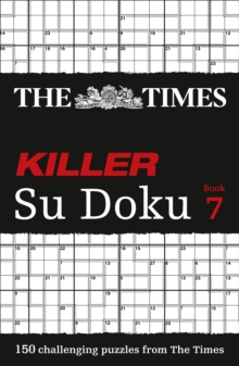 The Times Killer Su Doku Book 7 : 150 Lethal Su Doku Puzzles, Paperback The Times Killer Su Doku Book 7 : 150 Lethal Su Doku Puzzles, Paperback