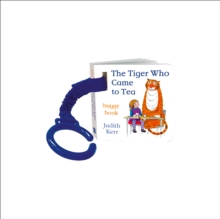 The Tiger Who Came to Tea, Board book The Tiger Who Came to Tea, Board book