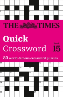 The Times Quick Crossword Book 15 : 80 General Knowledge Puzzles from the Times 2, Paperback Book The Times Quick Crossword Book 15 : 80 General Knowledge Puzzles from the Times 2, Paperback Book