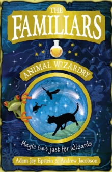 The Familiars: Animal Wizardry, Paperback Book The Familiars: Animal Wizardry, Paperback Book