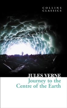 Collins Classics : Journey to the Centre of the Earth, Paperback Collins Classics : Journey to the Centre of the Earth, Paperback