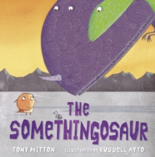 The Somethingosaur, Paperback Book The Somethingosaur, Paperback Book