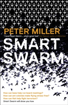 Smart Swarm : Using Animal Behaviour to Organise Our World, Paperback Smart Swarm : Using Animal Behaviour to Organise Our World, Paperback