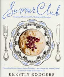 Supper Club : Recipes and Notes from The Underground Restaurant, Hardback Supper Club : Recipes and Notes from The Underground Restaurant, Hardback