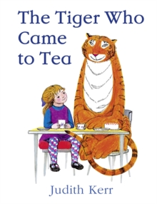The Tiger Who Came to Tea, Hardback The Tiger Who Came to Tea, Hardback