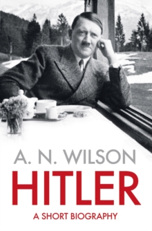 Hitler : A Short Biography, Hardback Book Hitler : A Short Biography, Hardback Book