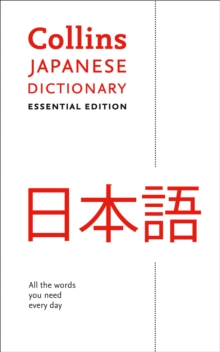 Collins Japanese Dictionary : 27,000 Translations for Everyday Use, Paperback Collins Japanese Dictionary : 27,000 Translations for Everyday Use, Paperback
