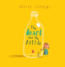 The Heart and the Bottle, Hardback The Heart and the Bottle, Hardback