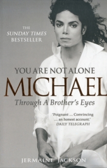 You Are Not Alone : Michael, Through a Brother's Eyes, Paperback Book You Are Not Alone : Michael, Through a Brother's Eyes, Paperback Book