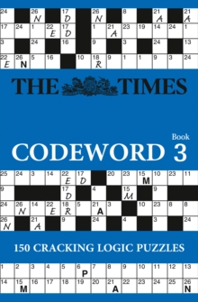 The Times Codeword 3 : 150 Cracking Logic Puzzles, Paperback Book The Times Codeword 3 : 150 Cracking Logic Puzzles, Paperback Book