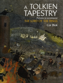A Tolkien Tapestry : Pictures to Accompany The Lord of the Rings, Hardback A Tolkien Tapestry : Pictures to Accompany The Lord of the Rings, Hardback
