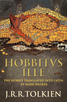 Hobbitus Ille : The Latin Hobbit, Hardback Book Hobbitus Ille : The Latin Hobbit, Hardback Book