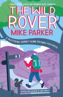The Wild Rover : A Blistering Journey Along Britain's Footpaths, Paperback Book The Wild Rover : A Blistering Journey Along Britain's Footpaths, Paperback Book