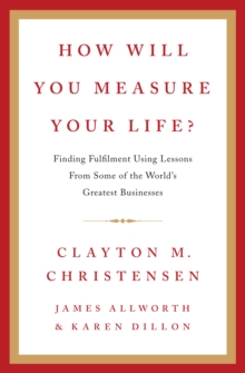 How Will You Measure Your Life?, Hardback Book How Will You Measure Your Life?, Hardback Book