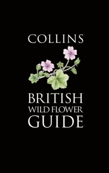 Collins British Wild Flower Guide, Paperback Book Collins British Wild Flower Guide, Paperback Book