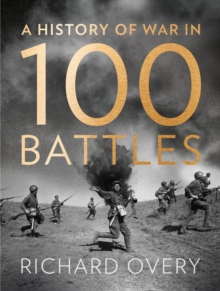 A History of War in 100 Battles, Hardback A History of War in 100 Battles, Hardback