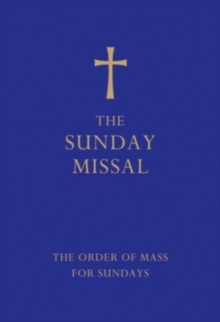 The Sunday Missal (Blue edition) : The New Translation of the Order of Mass for Sundays, Hardback Book The Sunday Missal (Blue edition) : The New Translation of the Order of Mass for Sundays, Hardback Book