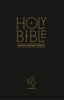 Holy Bible: English Standard Version (Esv) Anglicised Black Gift and Award Edition, Paperback Holy Bible: English Standard Version (Esv) Anglicised Black Gift and Award Edition, Paperback