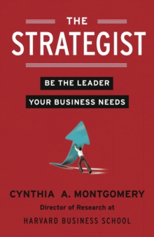 The Strategist : Be the Leader Your Business Needs, Paperback Book The Strategist : Be the Leader Your Business Needs, Paperback Book