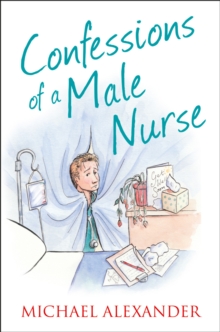 Confessions of a Male Nurse, Paperback Book Confessions of a Male Nurse, Paperback Book