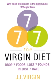 The Virgin Diet : Drop 7 Foods to Lose 7 Pounds in 7 Days, Paperback Book The Virgin Diet : Drop 7 Foods to Lose 7 Pounds in 7 Days, Paperback Book