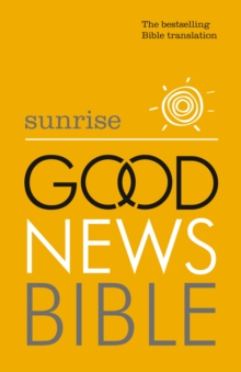 Sunrise Good News Bible (GNB) : The Bestselling Bible Translation, Paperback Sunrise Good News Bible (GNB) : The Bestselling Bible Translation, Paperback