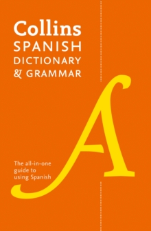 Collins Spanish Dictionary and Grammar : 120,000 Translations Plus Grammar Tips, Paperback Collins Spanish Dictionary and Grammar : 120,000 Translations Plus Grammar Tips, Paperback