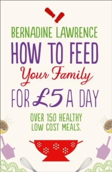 How to Feed Your Family for GBP5 a Day, Paperback Book How to Feed Your Family for GBP5 a Day, Paperback Book