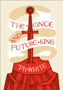 The Once and Future King, Hardback Book The Once and Future King, Hardback Book