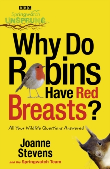 Springwatch Unsprung : Why Do Robins Have Red Breasts?, Paperback Book Springwatch Unsprung : Why Do Robins Have Red Breasts?, Paperback Book