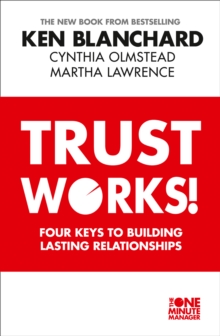 Trust Works : Four Keys to Building Lasting Relationships, Paperback Book Trust Works : Four Keys to Building Lasting Relationships, Paperback Book