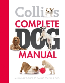 Collins Complete Dog Manual, Hardback Collins Complete Dog Manual, Hardback
