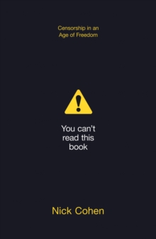You Can't Read This Book : Censorship in an Age of Freedom, Paperback Book You Can't Read This Book : Censorship in an Age of Freedom, Paperback Book